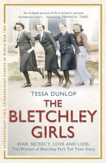 The Bletchley Girls War Secrecy Love And Loss: The Women Of Bletchley Park Tell Their Story