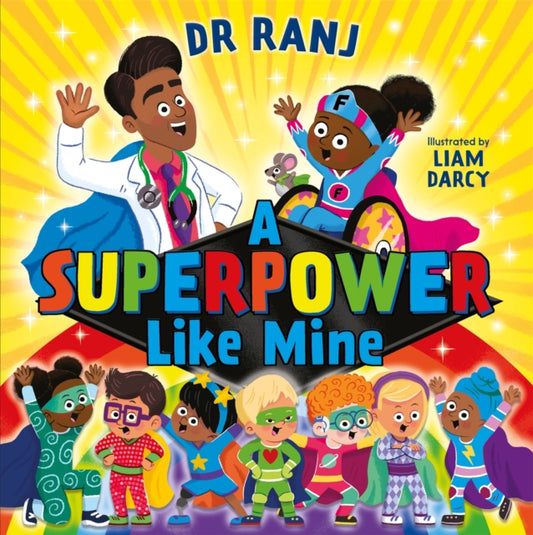 Binding: Paperback
Description: An empowering story about seeing the best in others and yourself from Dr Ranj bestselling author and the nation's favourite doctor.
Title: A Superpower Like Mine An Uplifting Story To Boost Self - Esteem And Confidence
Author(s): Singh Dr.