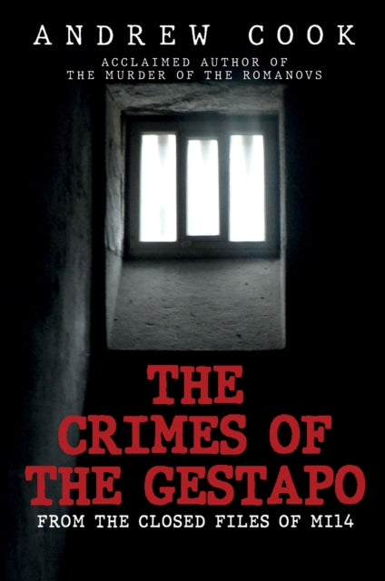 The Crimes Of The Gestapo From The Closed Files Of Mi 14
