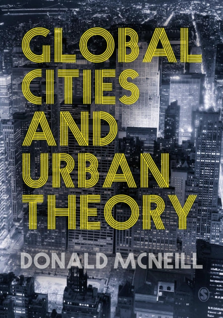 Mcneill Donald - Global Cities And Urban Theory - Paperback