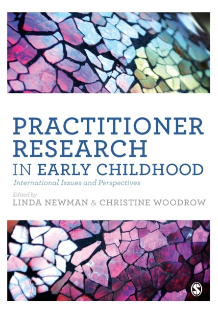 Sage Publications Ltd - Practitioner Research In Early Childhood International Issues And Perspectives - Paperback