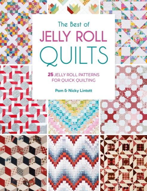 The Best Of Jelly Roll Quilts 25 Jelly Roll Patterns For Quick Quilting