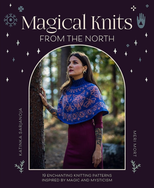 Magical Knits From The North 19 Enchanting Knitting Patterns Inspired By Magic And Mysticism