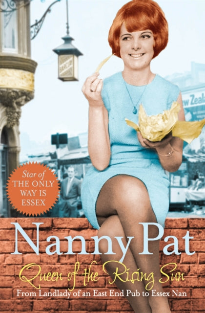 Queen Of The Rising Sun From Landlady Of An East End Pub To Essex Nan