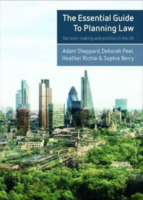 Berry Sophie - The Essential Guide To Planning Law Decision - Making And Practice In The Uk - Paperback