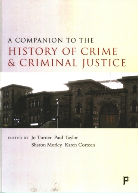 Policy Press - A Companion To The History Of Crime And Criminal Justice - Paperback