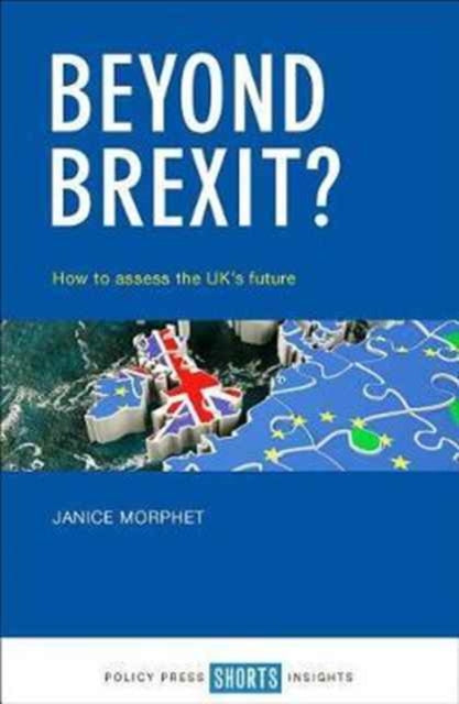 Beyond Brexit? How To Assess The Uks Future