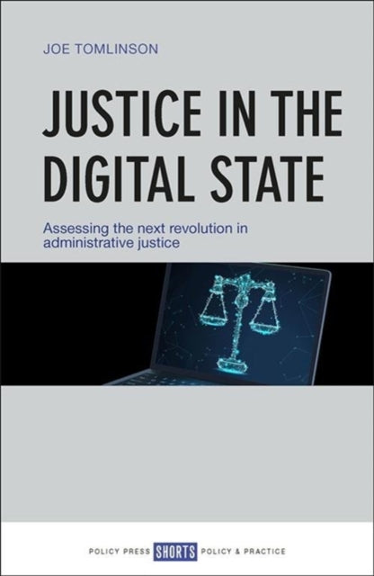 Binding: Paperback
Description: Exploring how justice is delivered at a time of rapid technological transformation Justice in the Digital State exposes urgent issues surrounding the modernisation of courts and tribunals.