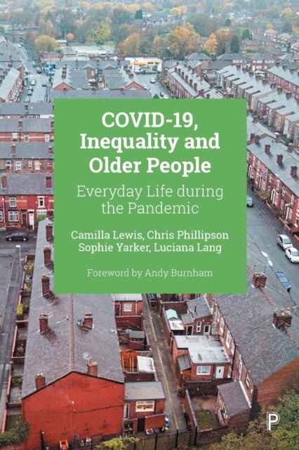 Binding: Paperback
Description: This book provides new insights into the challenges facing older people in Greater Manchester in the context of the Covid - 19 pandemic.