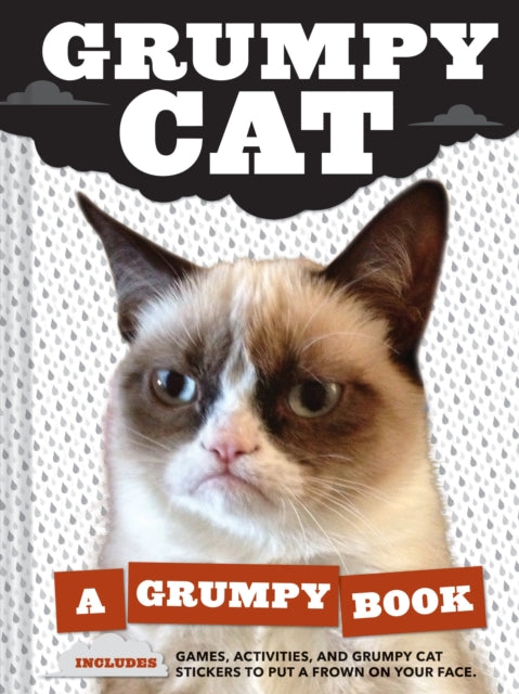 Binding: Hardcover
Description: Disgruntled tips and activities designed to put a frown on your face Featuring the sour expression of internet sensation Grumpy Cat: Internet sensation Grumpy Cat's epic feline frown has inspired legions of devoted fans.