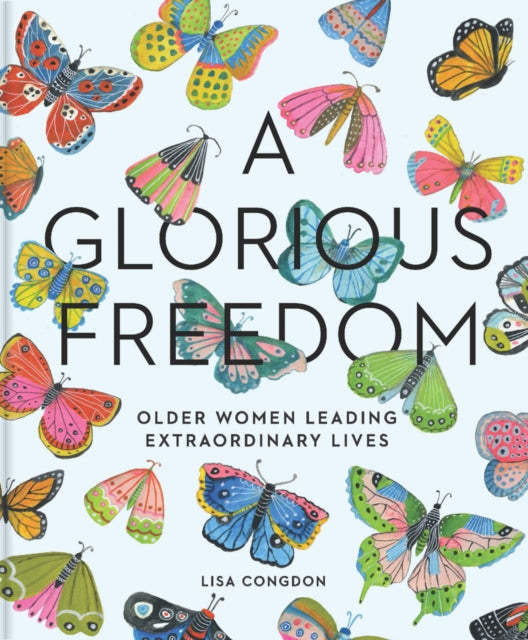 Binding: Hardcover
Description: An inspiring celebration of the freedom that comes with age from bestselling author and artist Lisa Congdon.