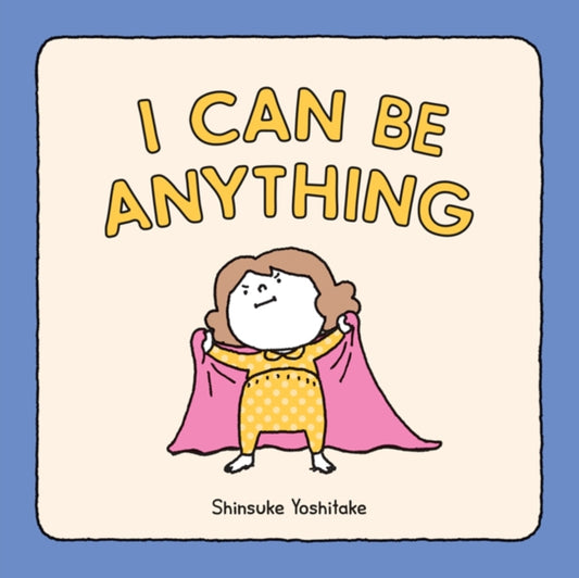 Yoshitake Shinsuke - I Can Be Anything - Hardcover