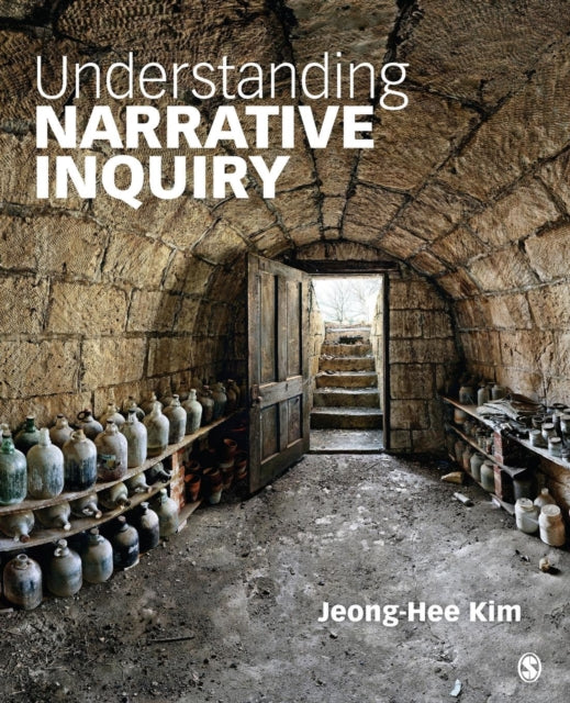 Kim Jeong - Hee - Understanding Narrative Inquiry The Crafting And Analysis Of Stories As Research - Paperback