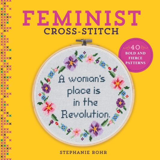 Binding: Hardcover
Description: Cross - stitch 40 hilarious edgy slogans and clever one - liners to make fabulous wall art or wonderful handmade gifts.
Title: Feminist Cross - Stitch 40 Bold And Fierce Patterns
Author(s): Rohr Stephanie
Publisher: Lark Books U. S.