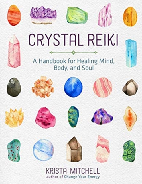 Mitchell Krista N. - Crystal Reiki A Handbook For Healing Mind Body And Soul - Paperback