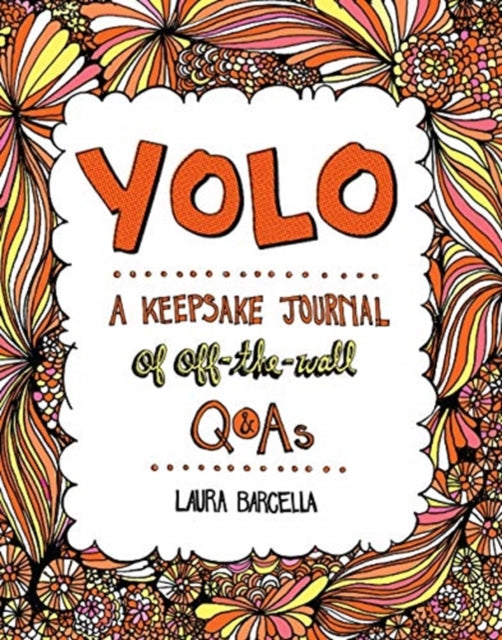 Barcella Laura - Yolo A Keepsake Journal Of Off - The - Wall Q& As