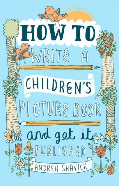 How To Write A Children's Picture Book And Get It Published 2nd Edition
