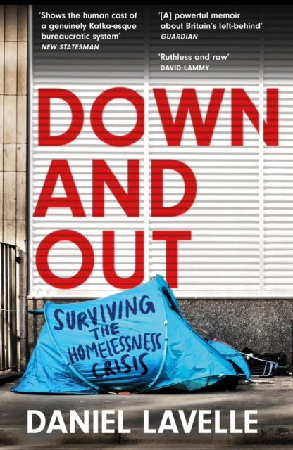 Lavelle Daniel - Down And Out Surviving The Homelessness Crisis By The 2023 Orwell Prize - Winning Journalist And Author - Paperback