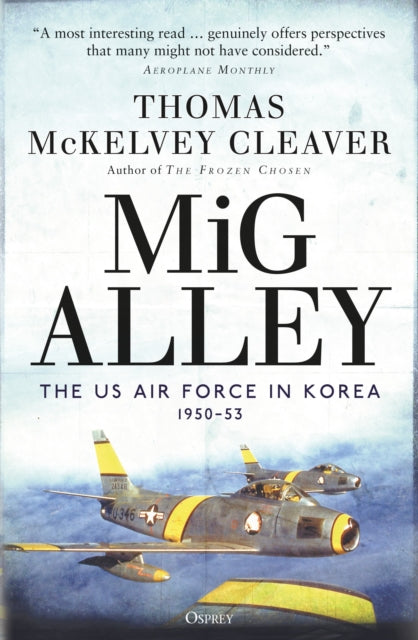 Mckelvey Cleaver Thomas - Mig Alley The Us Air Force In Korea 1950 53 - Paperback