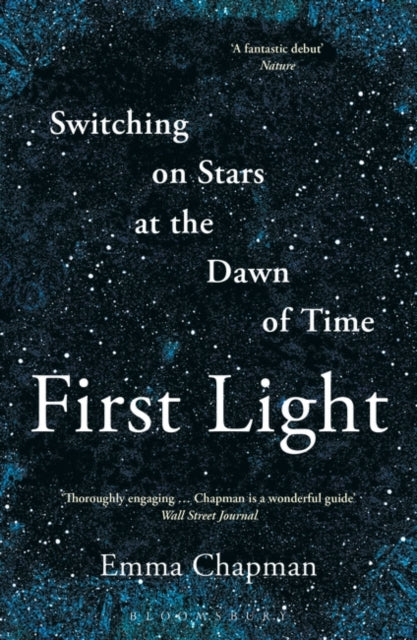 Chapman Emma - First Light Switching On Stars At The Dawn Of Time - Paperback