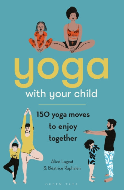 Binding: Paperback
Title: Yoga With Your Child 150 Yoga Moves To Enjoy Together
Author(s): Raphalen Beatrice
Publisher: Bloomsbury Publishing Plc
Barcode: 9781472992789
Pages: 256 Pages
Publication Date: 4/5/2022
Category: Mind, Body, Spirit