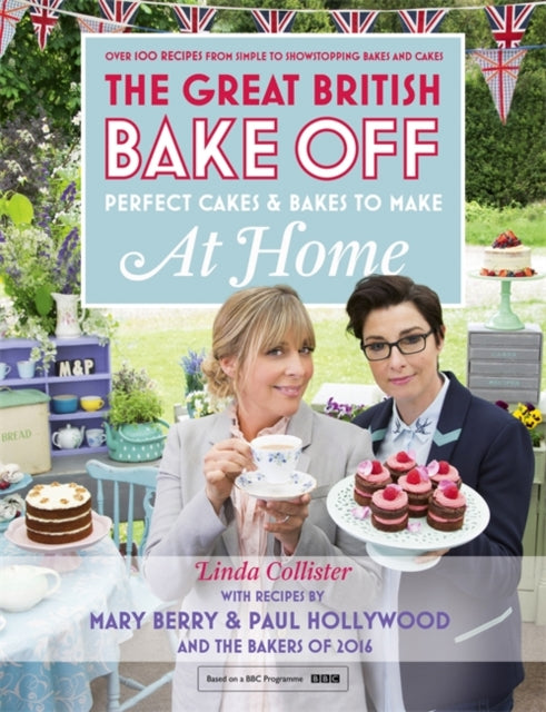 Collister Linda - Great British Bake Off - Perfect Cakes & Bakes To Make At Home - Hardcover