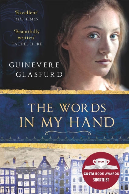 The Words In My Hand A Novel Of 17th Century Amsterdam And A Woman Hidden From History