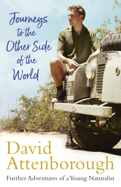 Attenborough Sir David - Journeys To The Other Side Of The World Further Adventures Of A Young David Attenborough - Paperback