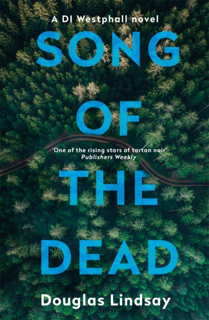Song Of The Dead An Eerie Scottish Murder Mystery (Di Westphall 1)