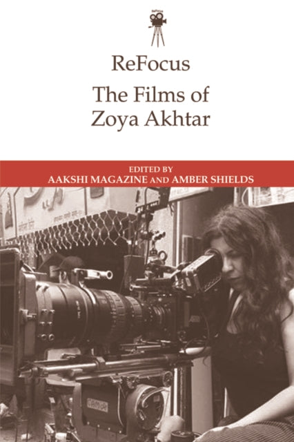 Edinburgh University Press - Refocus: The Films Of Zoya Akhtar - Paperback