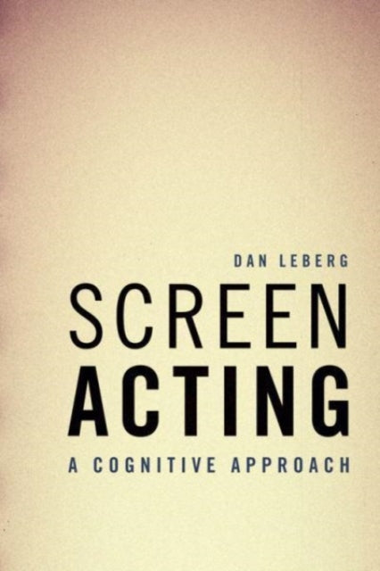 Dan Leberg - Screen Acting A Cognitive Approach - Paperback
