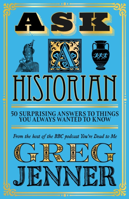 Jenner Greg - Ask A Historian 50 Surprising Answers To Things You Always Wanted To Know - Paperback
