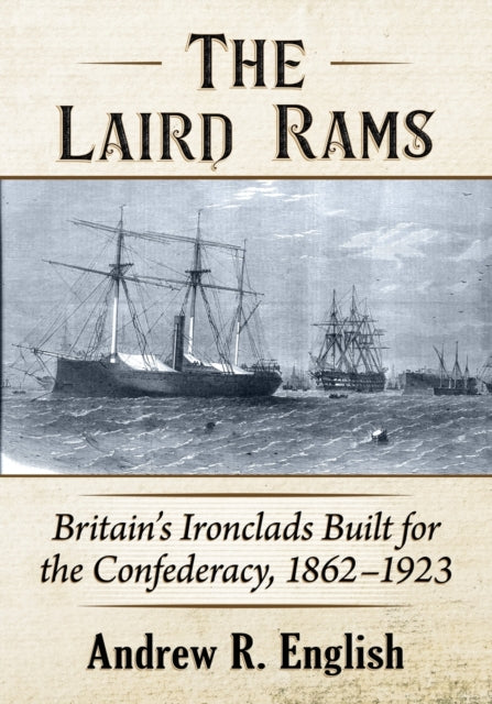 Binding: Paperback
Description: Built in Birkenhead England from 1862 to 1865, the " Laird rams" were two innovative armored warships intended for service with the Confederate Navy during the Civil War.