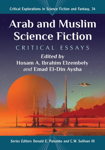 Mcfarland & Co Inc - Arab And Muslim Science Fiction Critical Essays - Paperback
