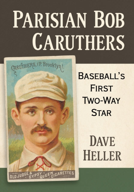 Binding: Paperback
Description: Before Shohei Ohtani and Babe Ruth there was Robert Lee " Parisian Bob" Caruthers (1865 - 1911).