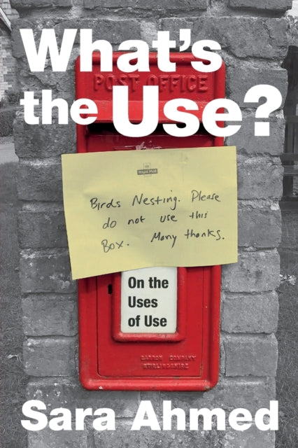 Ahmed Sara - What's The Use? On The Uses Of Use - Paperback