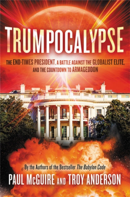 Anderson Troy - Trumpocalypse The End - Times President A Battle Against The Globalist Elite And The Countdown To Armageddon - Paperback