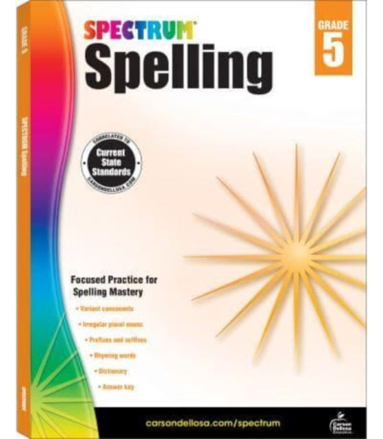 Binding: Paperback
Description: Select Guide Rating
Title: Spectrum Spelling Grade 5
Author(s): Spectrum
Publisher: Carson Dellosa
Barcode: 9781483811796
Publication Date: 8/15/2014