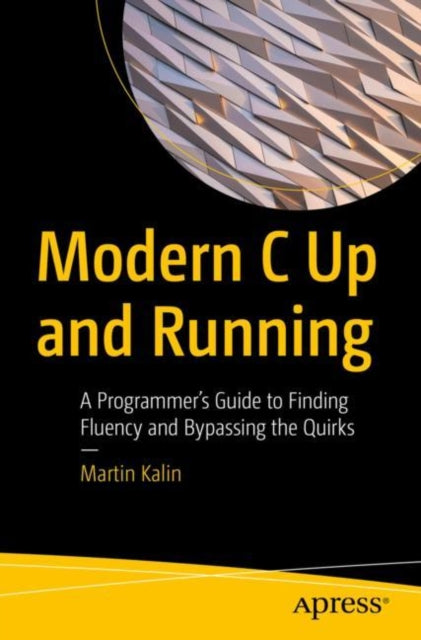 Binding: Paperback
Description: Learn how to program in modern C from the basics through the advanced topics required for proficiency. This book is the fastest path to C fluency for anyone experienced in a general - purpose programming language.