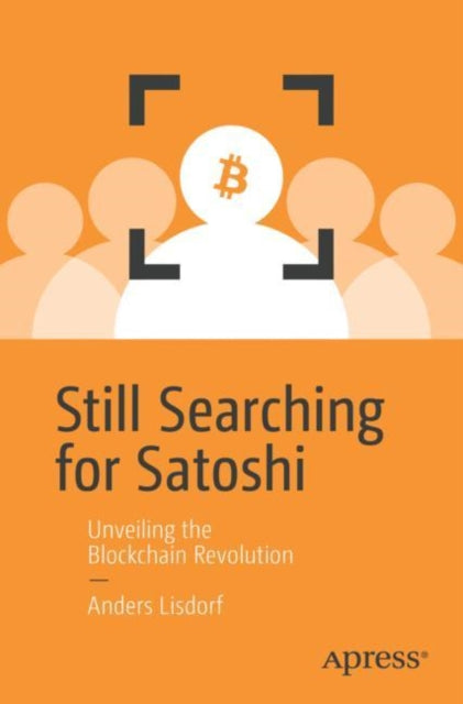 Still Searching For Satoshi Unveiling The Blockchain Revolution