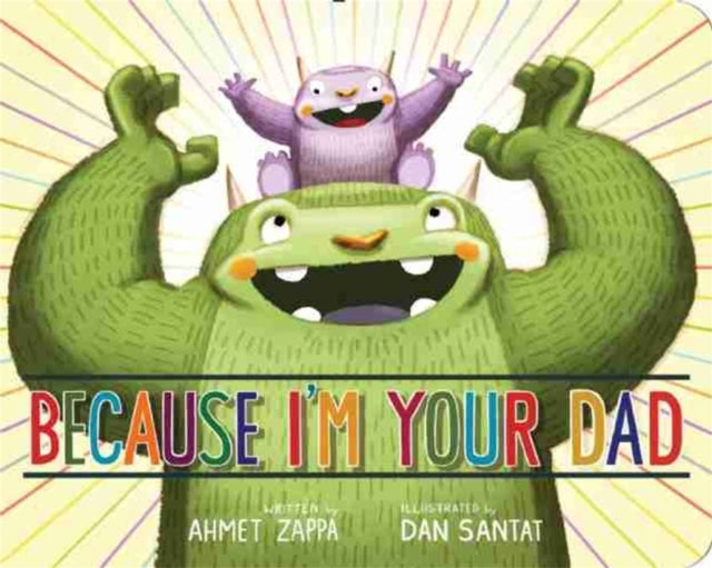 Zappa Ahmet - Because I'm Your Dad