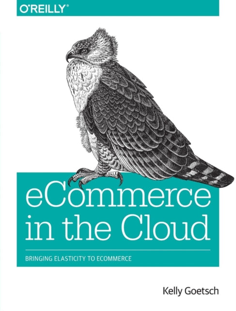 Goetsch Kelly - Ecommerce In The Cloud - Paperback