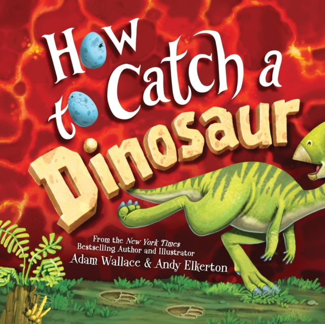 Wallace Adam - How To Catch A Dinosaur - Hardcover