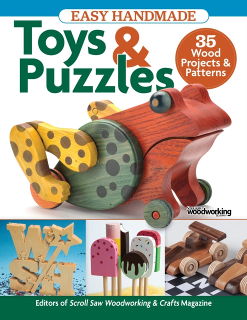 Editors Of Scroll Saw Woodworking & Crafts - Easy Handmade Toys & Puzzles 35 Wood Projects & Patterns - Paperback