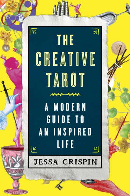 The Creative Tarot A Modern Guide To An Inspired Life