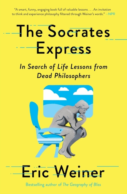 Weiner Eric - The Socrates Express In Search Of Life Lessons From Dead Philosophers - Paperback