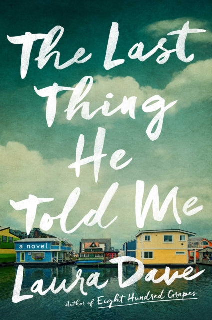 Dave Laura - The Last Thing He Told Me A Novel - Hardcover
