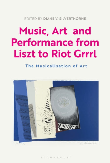 Bloomsbury Publishing Plc - Music Art And Performance From Liszt To Riot Grrrl The Musicalization Of Art - Paperback