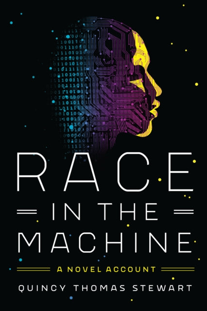 Stewart Quincy Thomas - Race In The Machine A Novel Account - Hardcover
