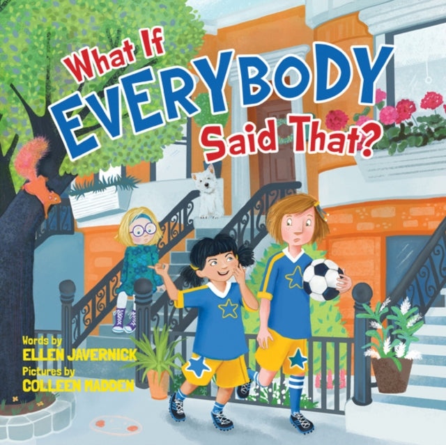 Javernick Ellen - What If Everybody Said That? - Hardcover